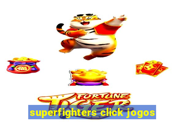 superfighters click jogos